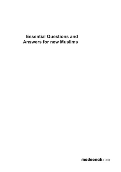 Essential Questions and Answers for New Muslims