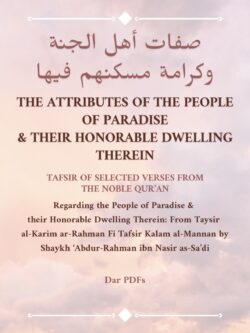 The Attributes of the People of Paradise & Their Honorable Dwelling Therein - Abdur-Rahman Ibn Nasir al-Sa'di