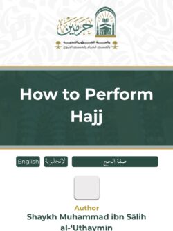 How to Perform Hajj - Muhammad Ibn Saleh al-Uthaymeen