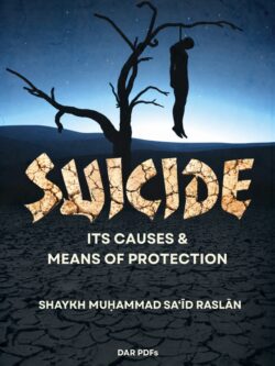 Suicide: Its Causes & Means of Protection - Muhammad Ibn Saeed Raslan