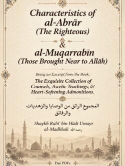 Characteristics of al-Abrar (The Righteous) & al-Muqarrabin (Those Brought Near to Allah) - Rabee al-Madkhali